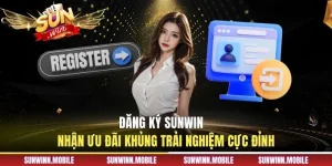 Đăng Ký Sunwin Nhận Ưu Đãi Khủng Trải Nghiệm Cực Đỉnh