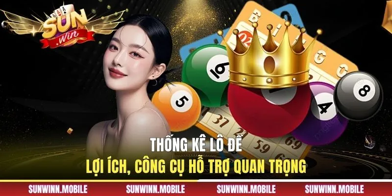 Thống Kê Lô Đề - Lợi Ích, Công Cụ Hỗ Trợ Quan Trọng